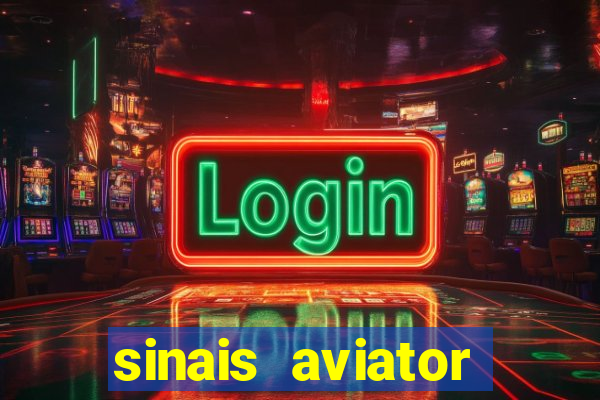 sinais aviator esporte da sorte